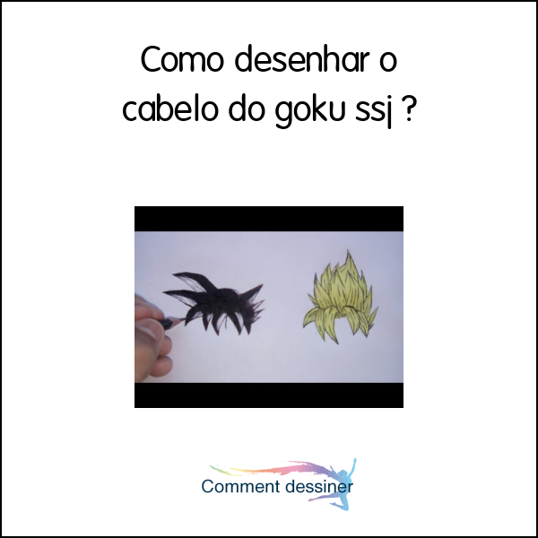 Como desenhar o cabelo do goku ssj